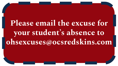 Please email excuses to ohsexcuses@ocsredskins.com 